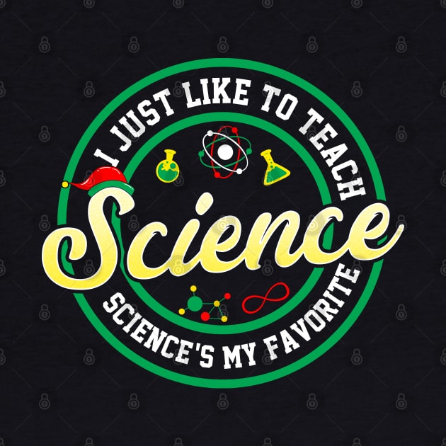 I Just Like To Teach Science by KsuAnn